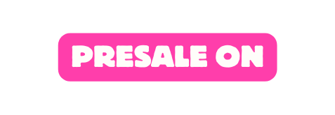 PRESALE ON